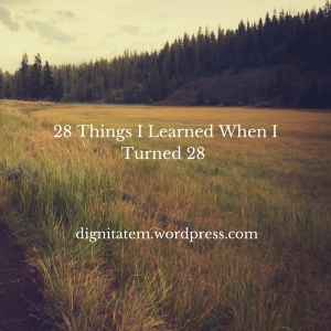 28 Things I Learned When I Turned 28